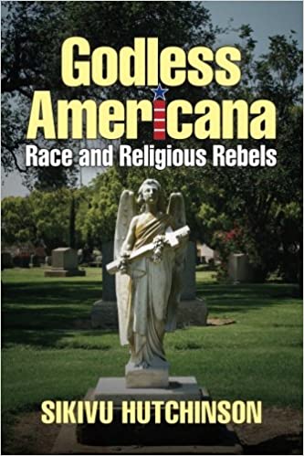 godless Americana race and religious rebels book