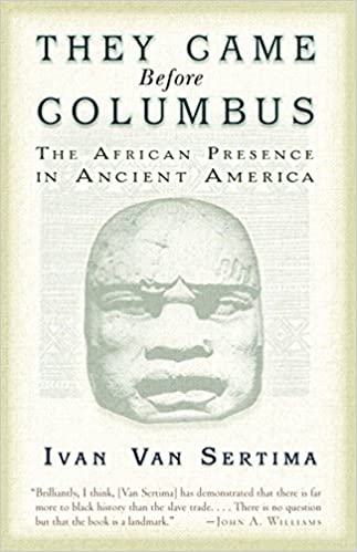 They Came Before Columbus: The African Presence in Ancient&nbsp;America